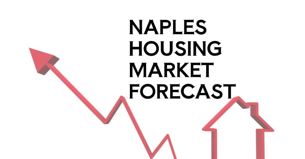 Naples housing market trends and projections for 2025 2026